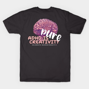 ADHD is PURE creativity T-Shirt